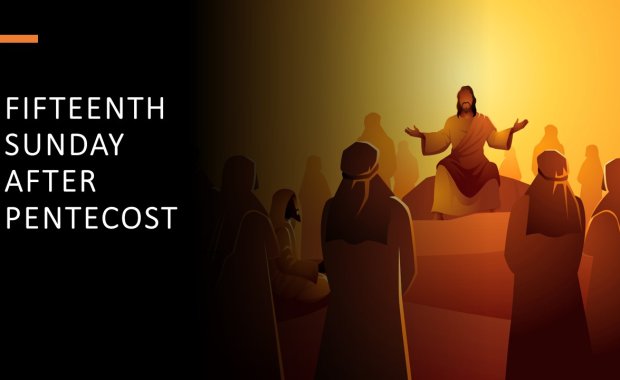 Fifteenth Sunday after Pentecost Sermon Image